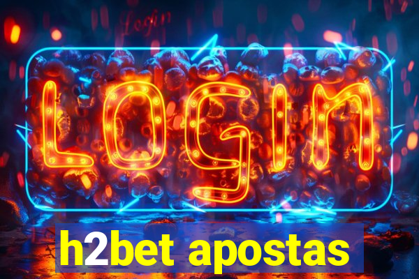 h2bet apostas